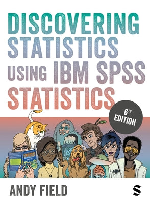 Discovering Statistics Using IBM SPSS Statistics by Field, Andy