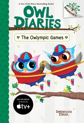 The Owlympic Games: A Branches Book (Owl Diaries #20) by Elliott, Rebecca