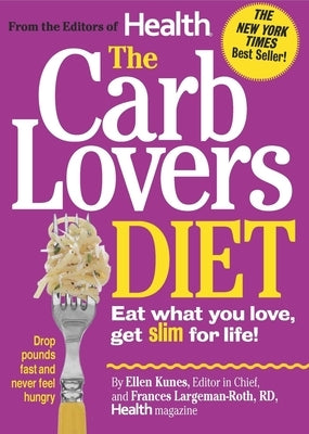 The Carblovers Diet: Eat What You Love, Get Slim for Life! by Kunes, Ellen