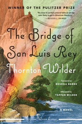 The Bridge of San Luis Rey by Wilder, Thornton