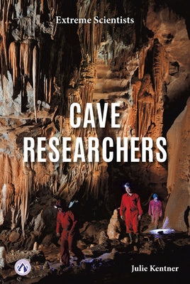 Cave Researchers by Kentner, Julie