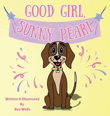 Good Girl, Sunny Pearl! by Wells, Ben