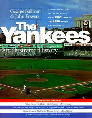 The Yankees: An Illustrated History by Sullivan, George