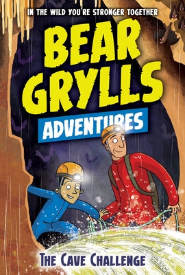 The Cave Challenge by Grylls, Bear