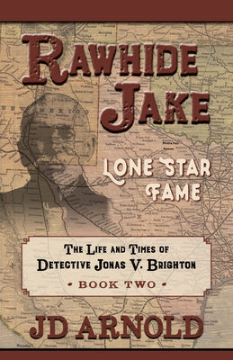 Rawhide Jake: Lone Star Fame: Lone Star Fame by Arnold, Jd