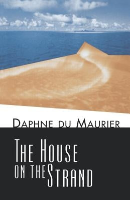 House on the Strand by Maurier, Daphne Du