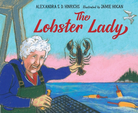 The Lobster Lady by Hinrichs, Alexandra S. D.