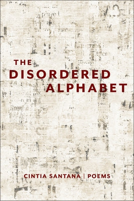 The Disordered Alphabet by Santana, Cintia