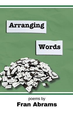 Arranging Words by Abrams, Fran