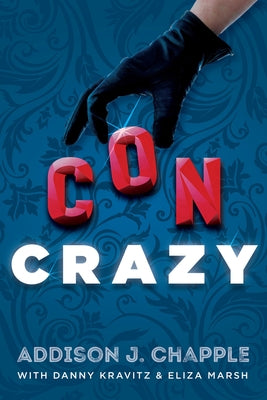 Con Crazy by Chapple, Addison J.