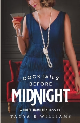 Cocktails Before Midnight by Williams, Tanya E.