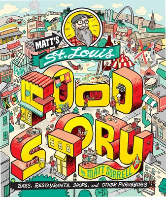 Matt's St. Louis Food Story by Sorrell, Matt