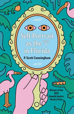 Self-Portrait as the I in Florida by Cunningham, P. Scott