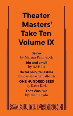 Theater Masters' Take Ten Volume IX by Pennycook, Malena