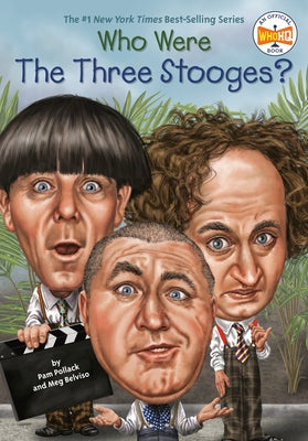 Who Were The Three Stooges? by Pollack, Pam