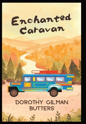 Enchanted Caravan by Gilman Butters, Dorothy