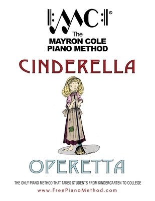 Cinderella Operetta: script and sheet music for a short musical play by Cole, Colleen