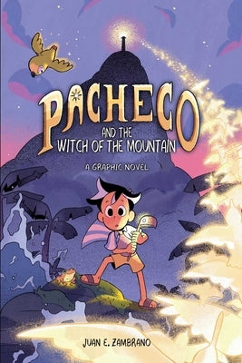 Pacheco and the Witch of the Mountain: A Graphic Novel by Zambrano, Juan E.