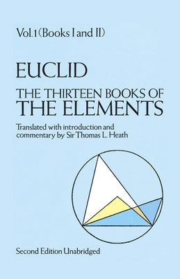 The Thirteen Books of the Elements, Vol. 1: Volume 1 by Euclid