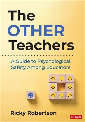 The Other Teachers: A Guide to Psychological Safety Among Educators by Robertson, Ricky