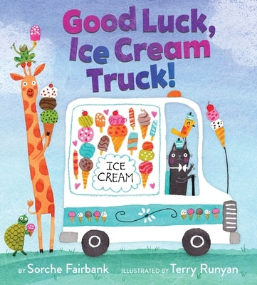 Good Luck, Ice Cream Truck! by Fairbank, Sorche