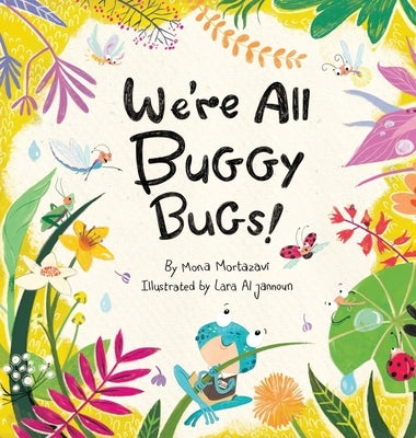 We're All Buggy Bugs! by Mortazavi, Mona