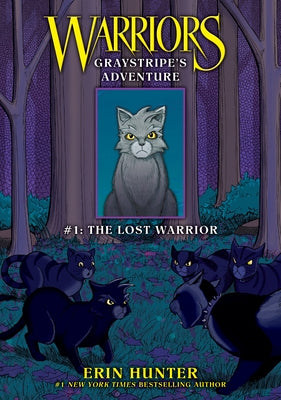 Graystripe's Adventure #1: The Lost Warrior: The Lost Warrior by Hunter, Erin