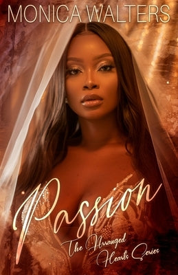 Passion: The Arranged Hearts Series by Burns, Latisha