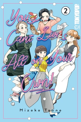You Can't Live All on Your Own!, Volume 2 by Tsuno, Mizoko