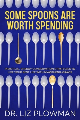 Some Spoons Are Worth Spending by Plowman, Liz