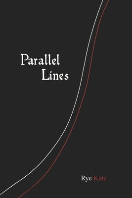 Parallel Lines: Volume 1 by Kate, Rye