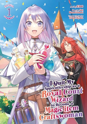 I Quit My Apprenticeship as a Royal Court Wizard to Become a Magic Item Craftswoman (Manga) Vol. 1 by Kamiizumi, Sei