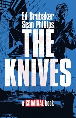 The Knives: A Criminal Book by Brubaker, Ed