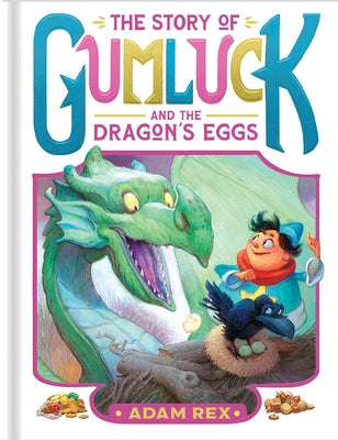 The Story of Gumluck and the Dragon's Eggs: Book Two by Rex, Adam