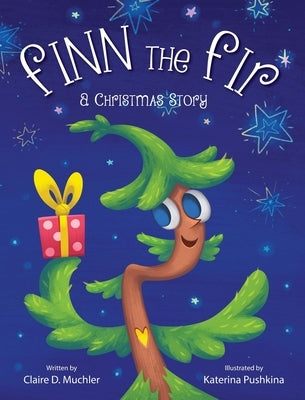 Finn the Fir: A Christmas Story by Muchler, Claire D.