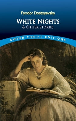 White Nights and Other Stories by Dostoyevsky, Fyodor