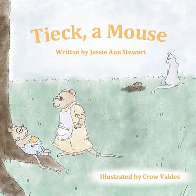 Tieck, a Mouse by Stewart, Jessie Ann
