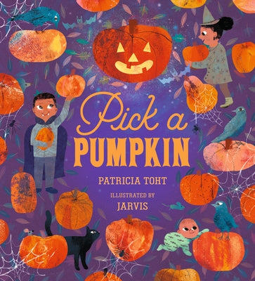 Pick a Pumpkin: (A Rhyming Holiday Story of Autumn Traditions for Toddlers, Preschoolers, and 1-2 Graders) by Toht, Patricia
