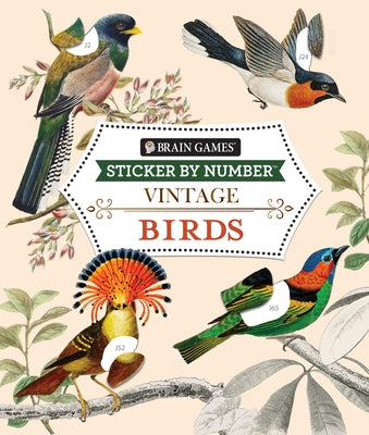 Brain Games - Sticker by Number - Vintage: Birds (28 Images to Sticker) by Publications International Ltd