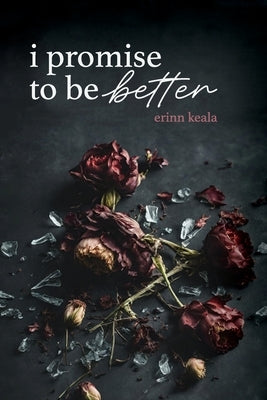 I Promise to Be Better by Keala, Erinn