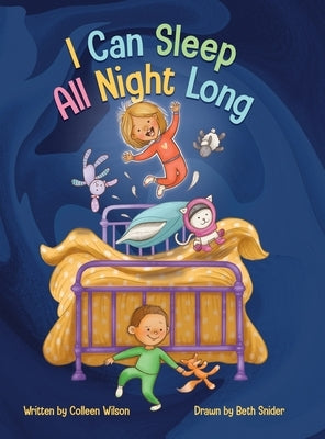 I Can Sleep All Night Long by Wilson, Colleen