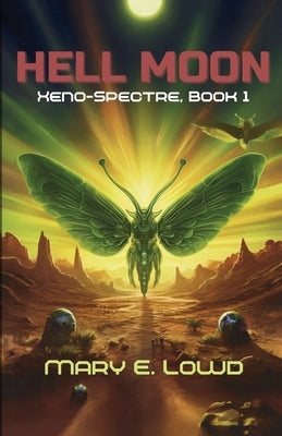 Hell Moon (Xeno-Spectre Book 1) by Lowd, Mary E.