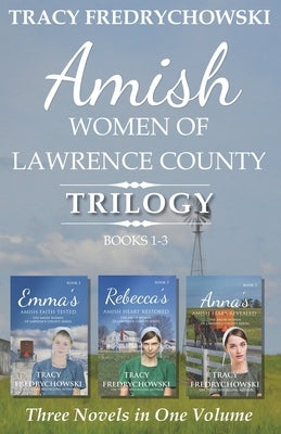 Amish Women of Lawrence County Trilogy Books 1-3 by Fredrychowski