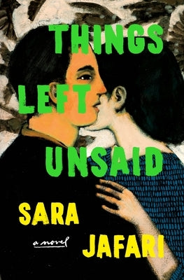 Things Left Unsaid by Jafari, Sara