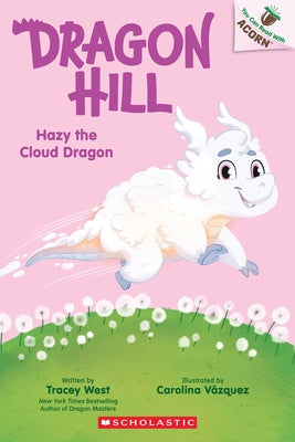 Hazy the Cloud Dragon: An Acorn Book (Dragon Hill #3) by West, Tracey