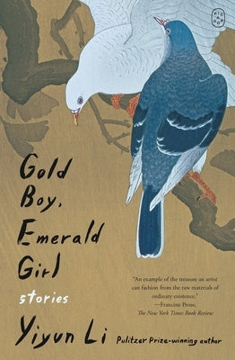 Gold Boy, Emerald Girl: Stories by Li, Yiyun