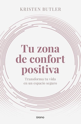 Tu Zona de Confort Positiva by Butler, Kristen