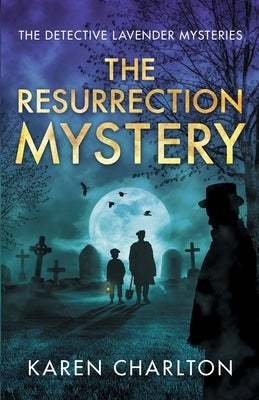 The Resurrection Mystery by Charlton, Karen