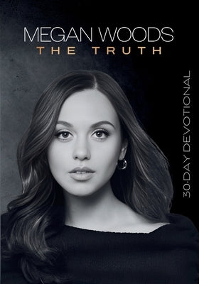 The Truth by Woods, Megan