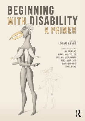 Beginning with Disability: A Primer by Davis, Lennard J.